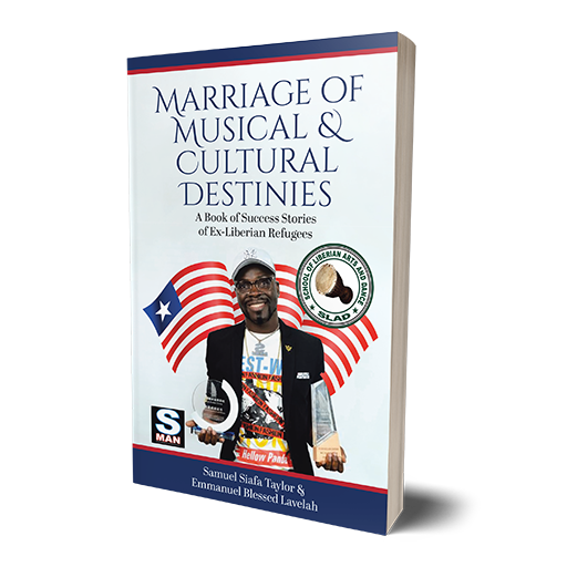Marriage of Musical _ Cultural Destinies_ A Book of Success Stories of Ex-Liberian Refugees by Samuel Siafa Taylor and Emmanuel Blessed Lavelah, memoir